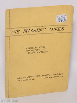 Cat.No: 324125 The Missing Ones. A thrilling story for all who love our Lord&rsquo;s appearing