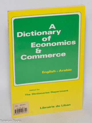 Cat.No: 324176 A Dictionary of Economics & Commerce: English - Arabic / Qamus...