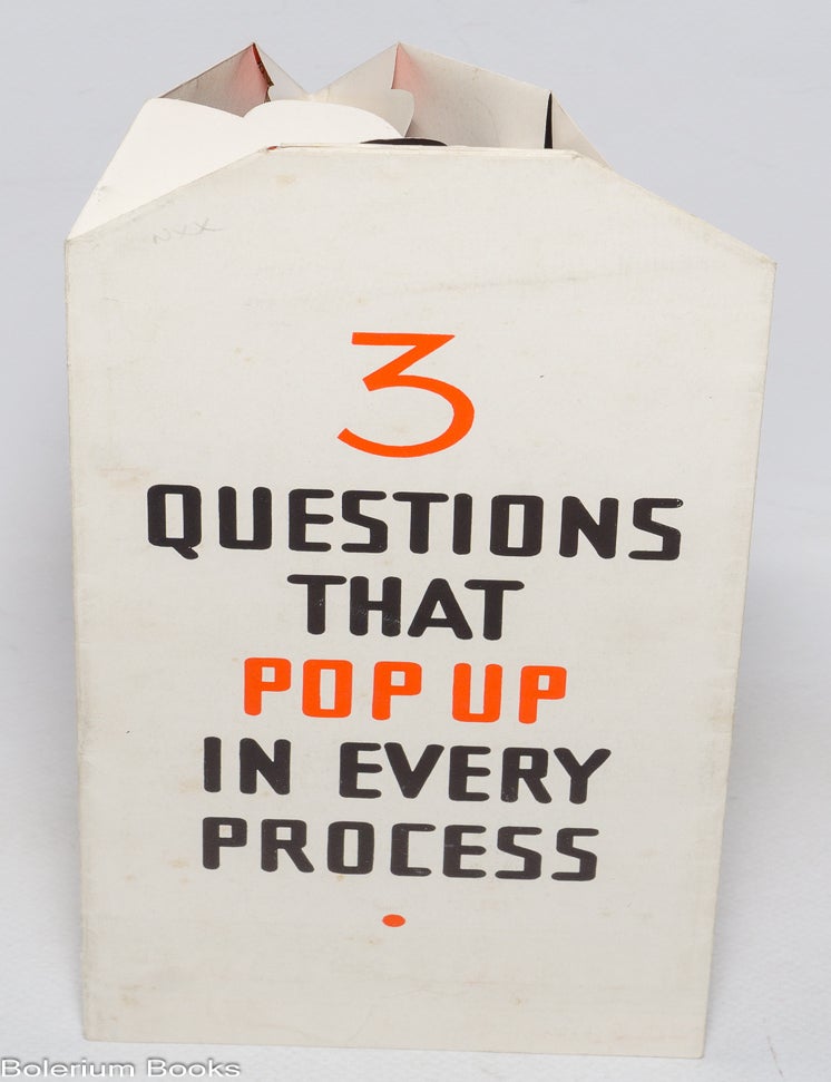 Cat.No: 324465 3 [three] questions that pop up in every process [brochure].