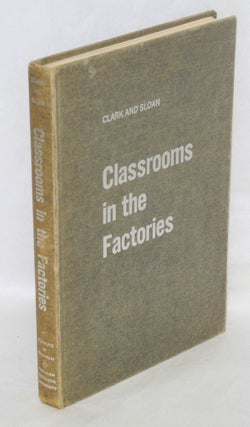 Cat.No: 32450 Classrooms in the factory; an account of educational activities conducted...