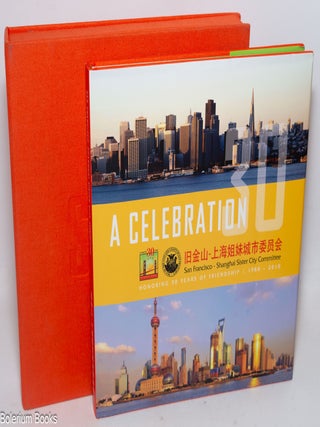 Cat.No: 324563 A Celebration San Francisco - Shanghai Sister City Committee - Honoring 30...