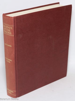 State of the prisons. Bicentennial edition comprising a facsimile reprint of the first edition, published in 1777, with a preface by Martin Wright, Director, Howard League for Penal Reform.