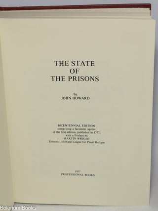 State of the prisons. Bicentennial edition comprising a facsimile reprint of the first edition, published in 1777, with a preface by Martin Wright, Director, Howard League for Penal Reform.