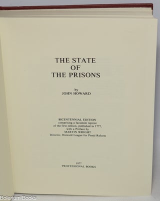 State of the prisons. Bicentennial edition comprising a facsimile reprint of the first edition, published in 1777, with a preface by Martin Wright, Director, Howard League for Penal Reform.