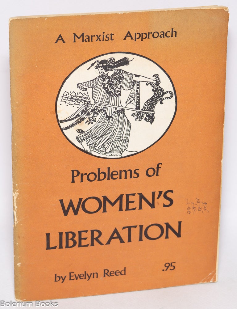 Problems of women's liberation; a Marxist approach | Evelyn Reed