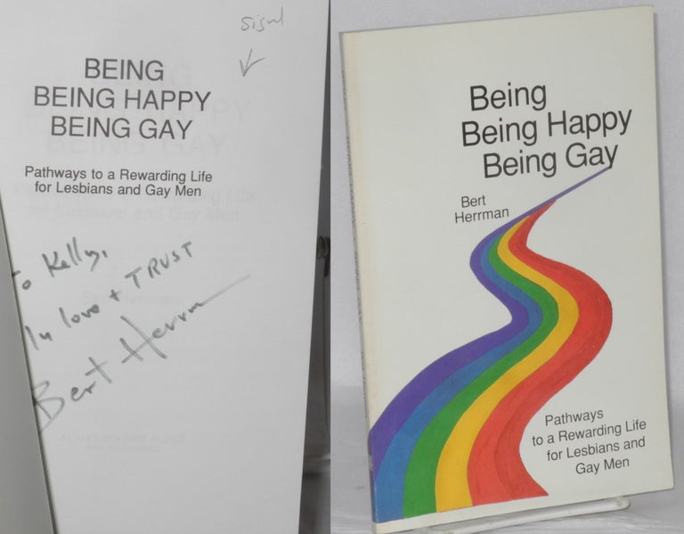 Cat.No: 32491 Being being happy being gay; pathways to a rewarding life for lesbians and gay men. Bert Herrman.