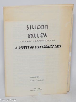 Cat.No: 324917 Silicon Valley: a digest of electronics data. Michael Eisenscher