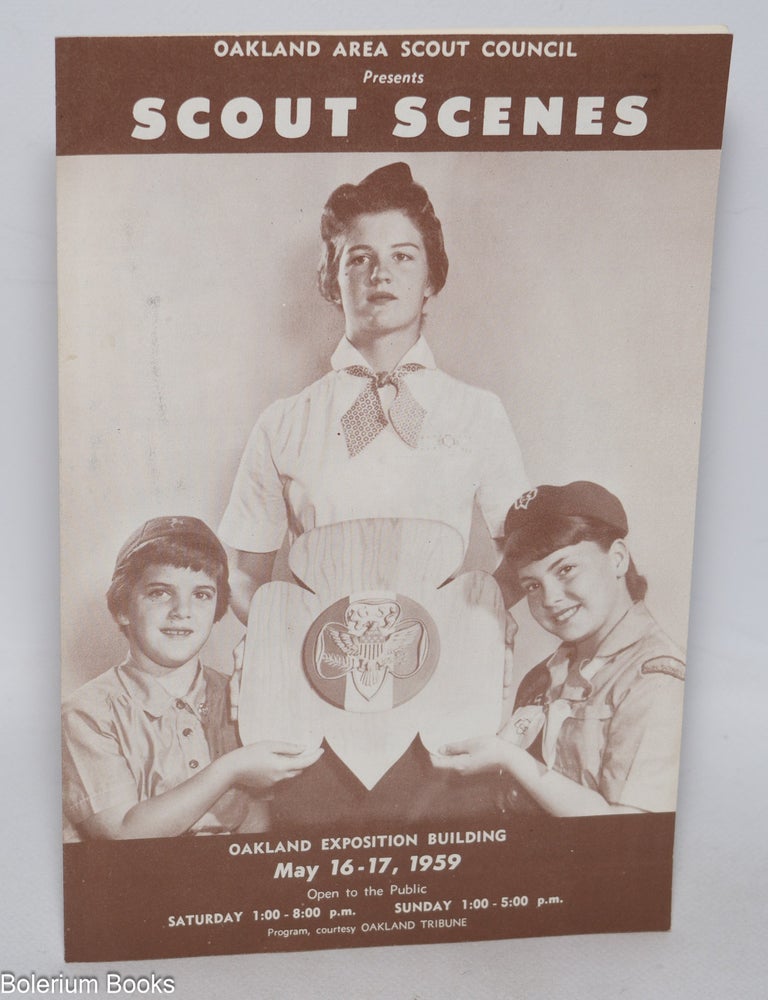 Cat.No: 324927 Oakland Area Scout Council Presents Scout Scenes. Oakland Exposition Building May 16-17, 1959. Open to the Public. Mrs. J. Warren Manuel, chairman.
