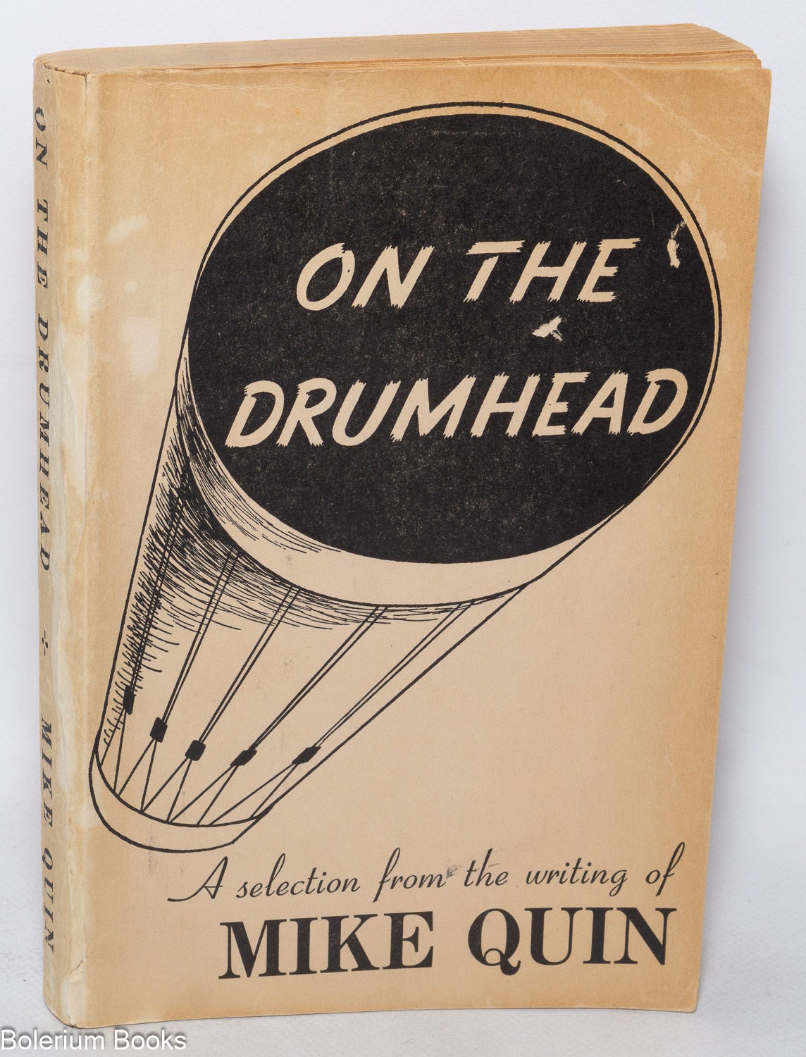 On the Drumhead; A Selection from the Writing of Mike Quin pseud. A ...