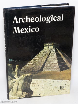 Cat.No: 325046 Archeological Mexico [aka Arqueological]. Roberto Garcia Moll, Jaime Bali...