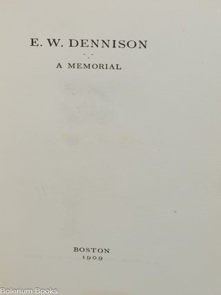 E.W. Dennison. A memorial.