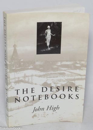 Cat.No: 325286 The Desire Notebooks. John High