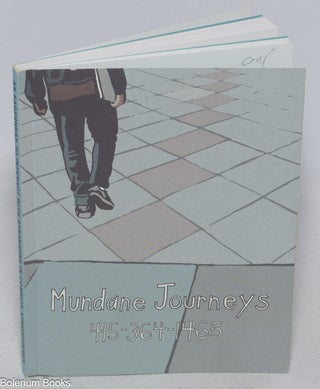 Cat.No: 325634 Mundane Journeys. 415-364-1465. An eagerness to interact with strangers...