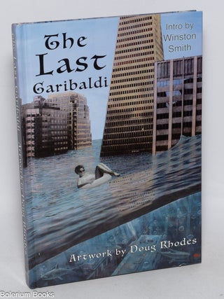 Cat.No: 325688 The Last Garibaldi. Intro by Winston Smith. Doug Rhodes, artwork,...