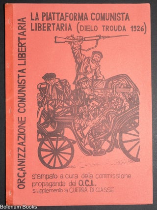 Cat.No: 325879 La piattaforma comunista libertaria (dielo trouda 1926). Stampato a cura...