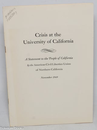 Cat.No: 325896 Crisis at the University of California. A statement to the people of...