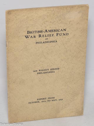 Cat.No: 325920 British-American War Relief Fund of Philadelphia. Report from October,...