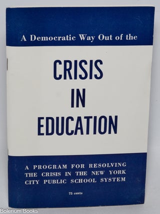 Cat.No: 325934 A democratic way out of the crisis in education: a program for resolving...
