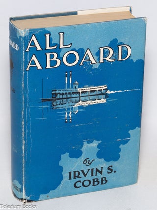 Cat.No: 325958 All Aboard: a saga of the Romantic River. Irvin S. Cobb
