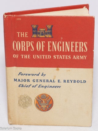 Cat.No: 325976 The Corps of Engineers of the United States Army. Foreword by Major...