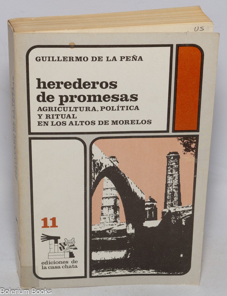 Cat.No: 326183 Herederos de promesas: Agricultura, pol&iacute;tica, y ritual en los altos de Morelos. Guillermo de la Pe&ntilde;a.