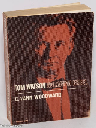 Cat.No: 326230 Tom Watson: agrarian rebel. C. Vann Woodward