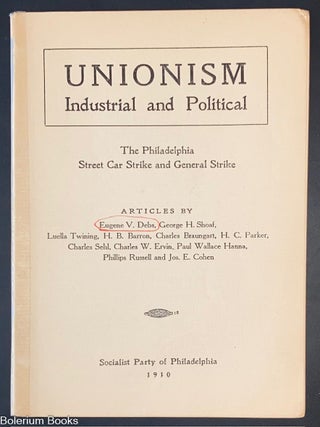 Cat.No: 326259 Unionism industrial and political: the Philadelphia street car strike and...