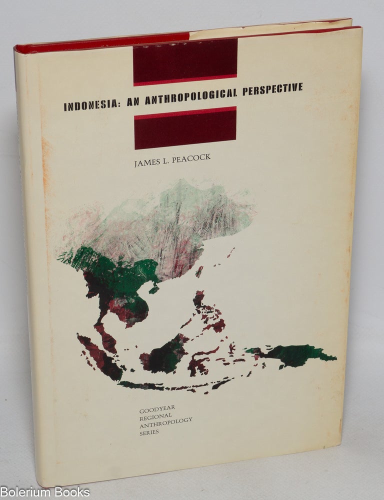 Cat.No: 326430 Indonesia: An Anthropological Perspective. James L. Peacock.