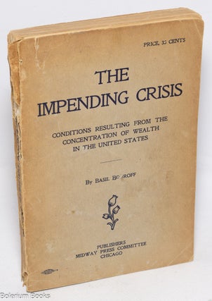 Cat.No: 326450 The Impending Crisis. Conditions resulting from the concentration of...