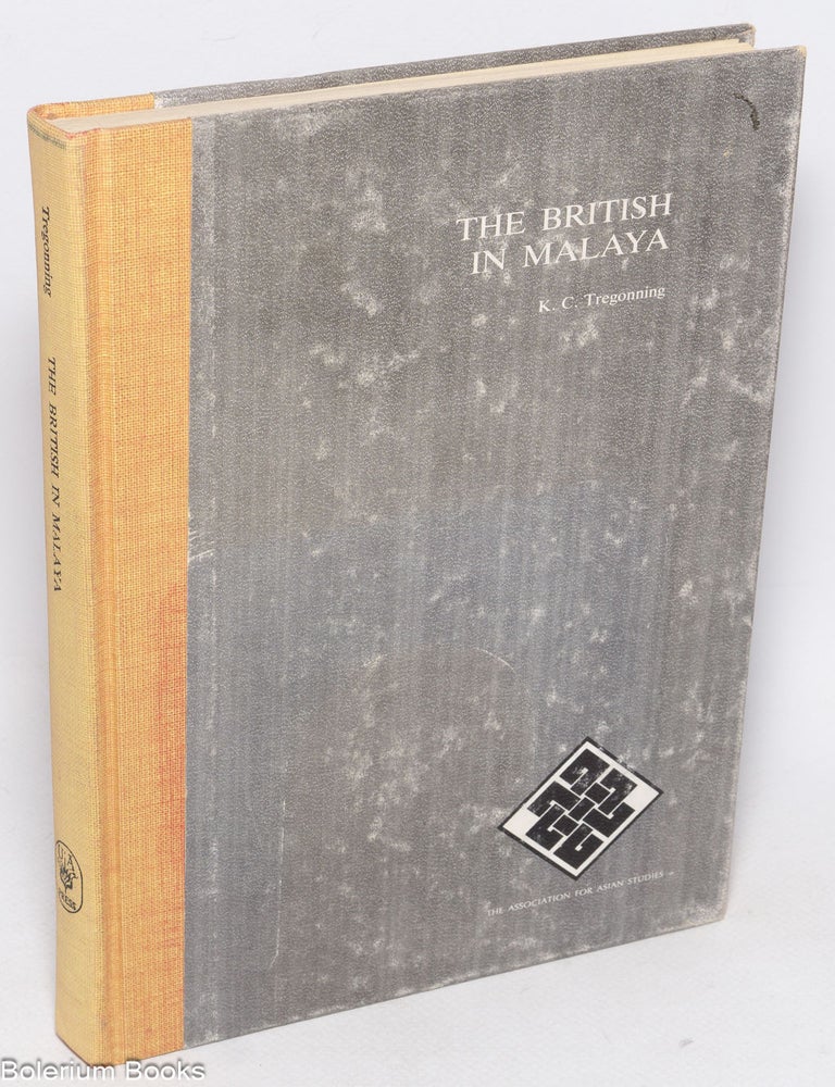 Cat.No: 326736 The British in Malaya, The First Forty Years, 1786-1826. K. C Tregonning.