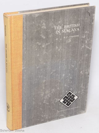 Cat.No: 326736 The British in Malaya, The First Forty Years, 1786-1826. K. C Tregonning
