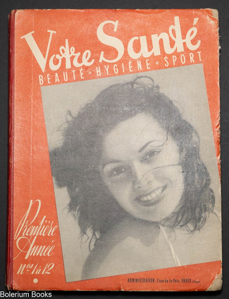 Cat.No: 326803 Votre sant&eacute;. Beaut&eacute;, hygi&egrave;ne, sport. Premi&egrave;re anne&eacute; nos. 1-12.