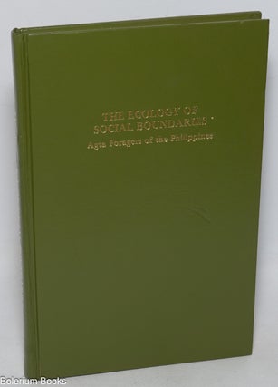 Cat.No: 326859 The Ecology of Social Boundaries - Agta Foragers of the Philippines. Jean...
