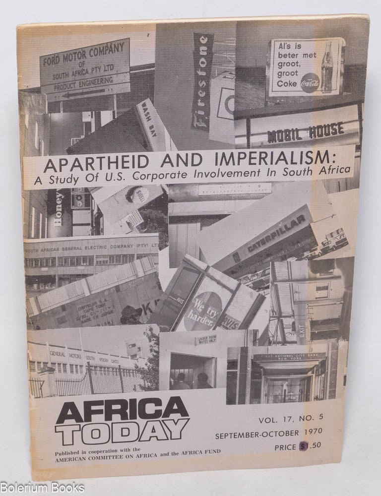 Cat.No: 326866 Africa today. Vol. 17 no. 5 (September-October 1970) Apartheid and Imperialism: A study of U.S. Corporate Involvement in South Africa