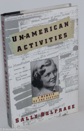 Cat.No: 32710 Un-American activities; a memoir of the fifties. Sally Belfrage