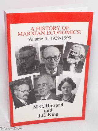 Cat.No: 327259 A history of Marxian economics: Volume II, 1920-1990. M. C. Howard, J. E....