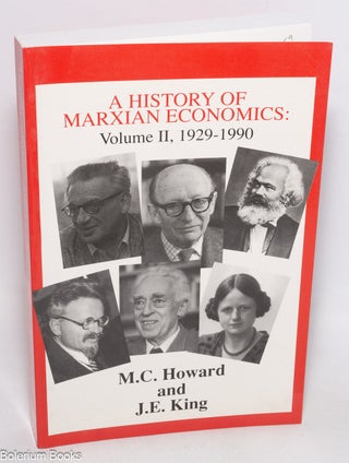 Cat.No: 327259 A history of Marxian economics: Volume II, 1920-1990. M. C. Howard, J. E....