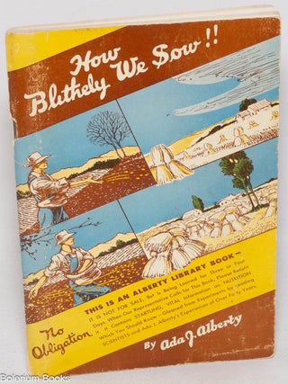Cat.No: 327389 How Blithely We Sow!! - This is an Alberty Library Book, No Obligation, It...