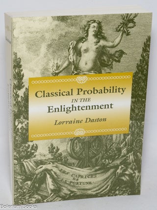 Cat.No: 327404 Classical probability in the Enlightenment. Lorraine Daston