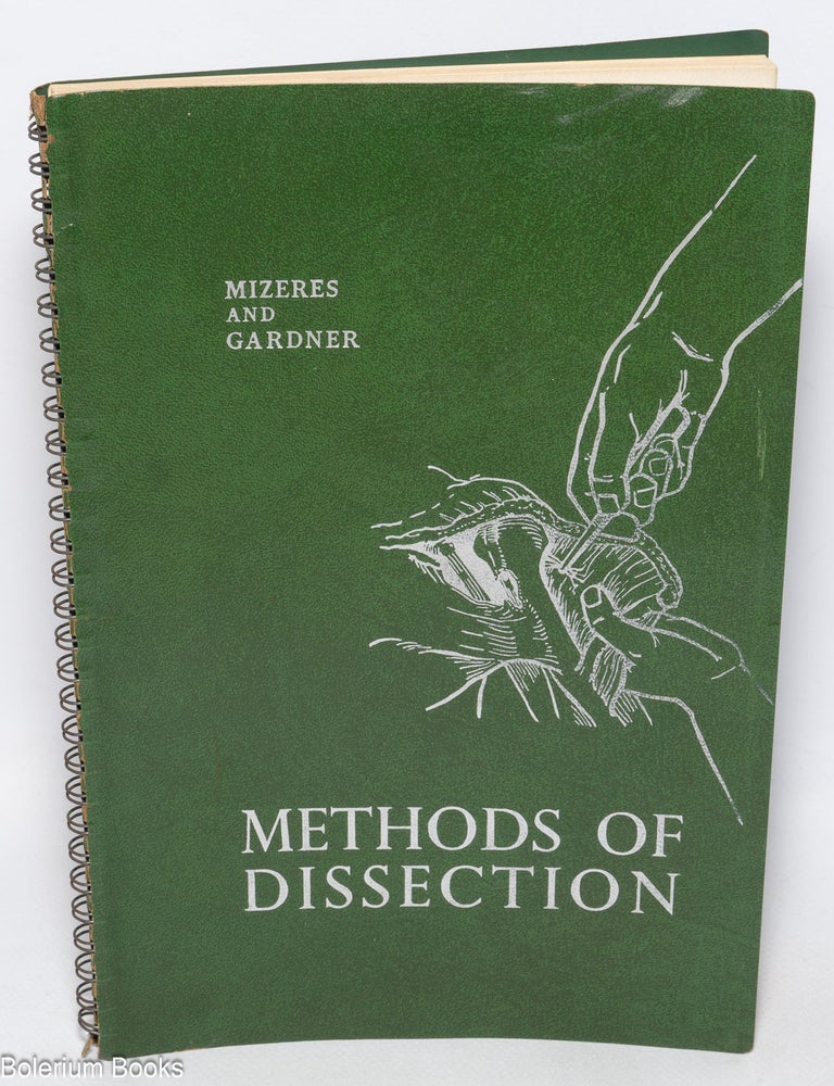 Cat.No: 327508 Methods of Dissection. Nicholas Mizeres, Ernest Gardner.