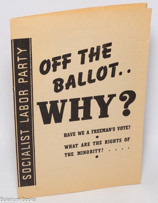 Cat.No: 327513 Off the ballot... why? Have we a freeman's vote? What the rights of...