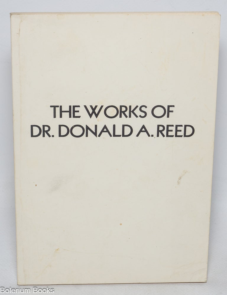 Donald E Reed The Works of Dr. Donald A. Reed | Donald A. Reed