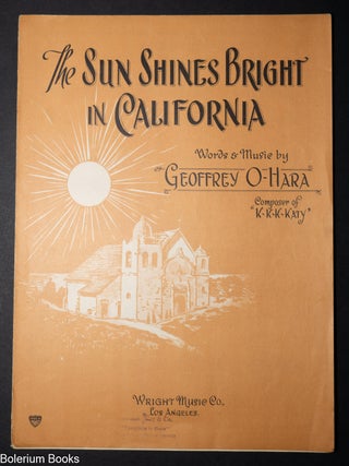 Cat.No: 327705 The Sun Shines Bright in California. Geoffrey. words O'Hara, music