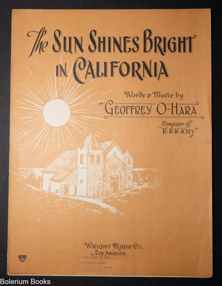Cat.No: 327705 The Sun Shines Bright in California. Geoffrey. words O'Hara, music