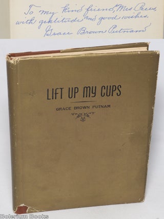Cat.No: 327771 Lift Up My Cups [inscribed & signed]. Grace Brown Putnam