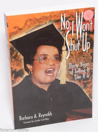 No, I won't shut up; thirty years of telling it like it is