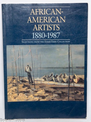Cat.No: 327994 African-American artists, 1880-1987; selections from the Evans-Tibbs...