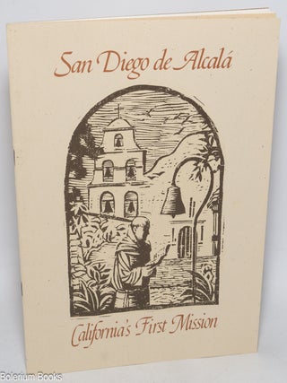 Cat.No: 327997 San Diego de Alcala, California's First Mission [cover title]. A...