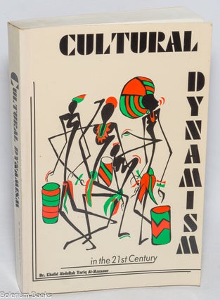 Cat.No: 328134 Cultural dynamism in the 21st century. Dr. Khalid Abdullah Tariq Al-Mansour