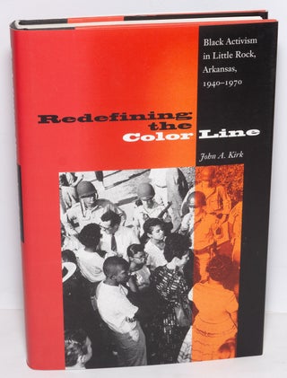 Cat.No: 328292 Redefining the Color Line: Black Activism in Little Rock, Arkansas,...